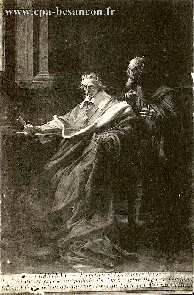 CHARTRAN. - Richelieu et l'Eminence Grise - Le Tableau est exposé au parloir du Lycée Victor Hugo, à Besançon. Offert à l'association des anciens élèves du Lycée par Mme CHARTRAN.